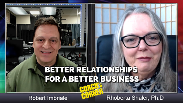 eCoach 64: Better Relationships for a Better Business with Rhoberta Shaler, Ph.D.